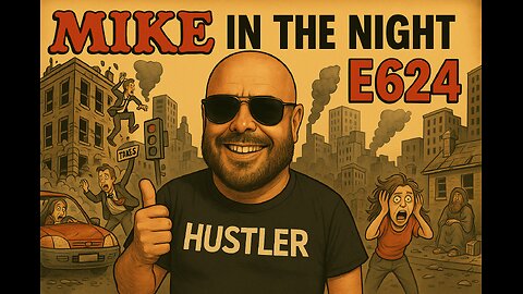 Mike in the Night E624-Next weeks News Today, Call ins, Headlines