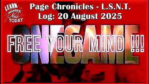 📢👀 | L.S.N.T. | PAGE CHRONICLES | LOG: 20 August 2025 •🕞1h 16mins