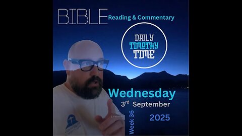 Bible Reading & Commentary • Wed, 3 September 2025 • 2 Thessalonians 2:15-2:17