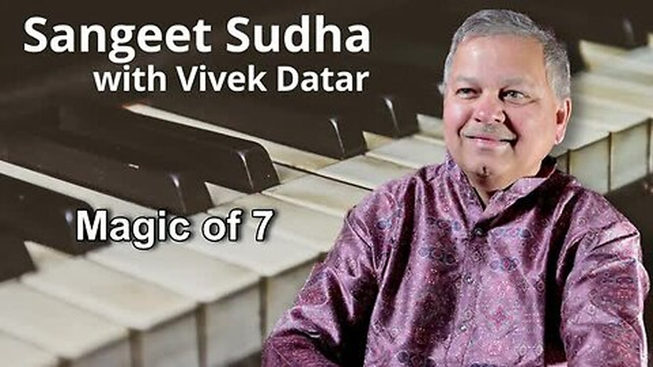 Sangeet Sudha - Magic of 7 Presented by Vivek Datar