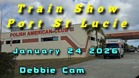 Train Show At Port St Lucie January 24 2026 - DEBBIE CAM
