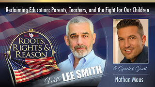 Roots, Rights, & Reason - Reclaiming Education: Parents, Teachers, & the Fight for Our Children
