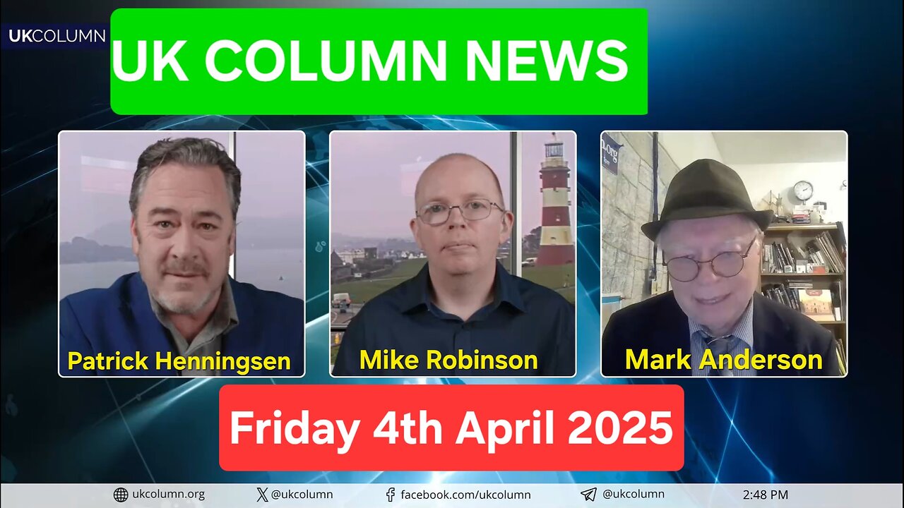 UK COLUMN NEWS - FRIDAY 4th April 2025.