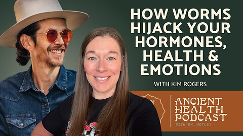 403: How Parasites Hijack Your Hormones, Health & Emotions | Kim Rogers