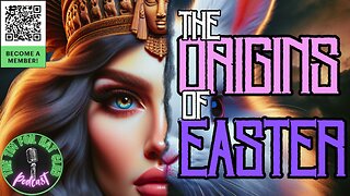 E92 | The Origins of Easter