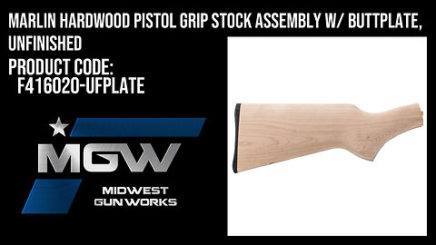 Marlin Hardwood Pistol Grip Stock Assembly w/ Buttplate, Unfinished - F416020-UFPLATE