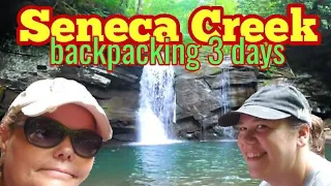 Seneca Creek - Backpacking 3 Days 2 Nights
