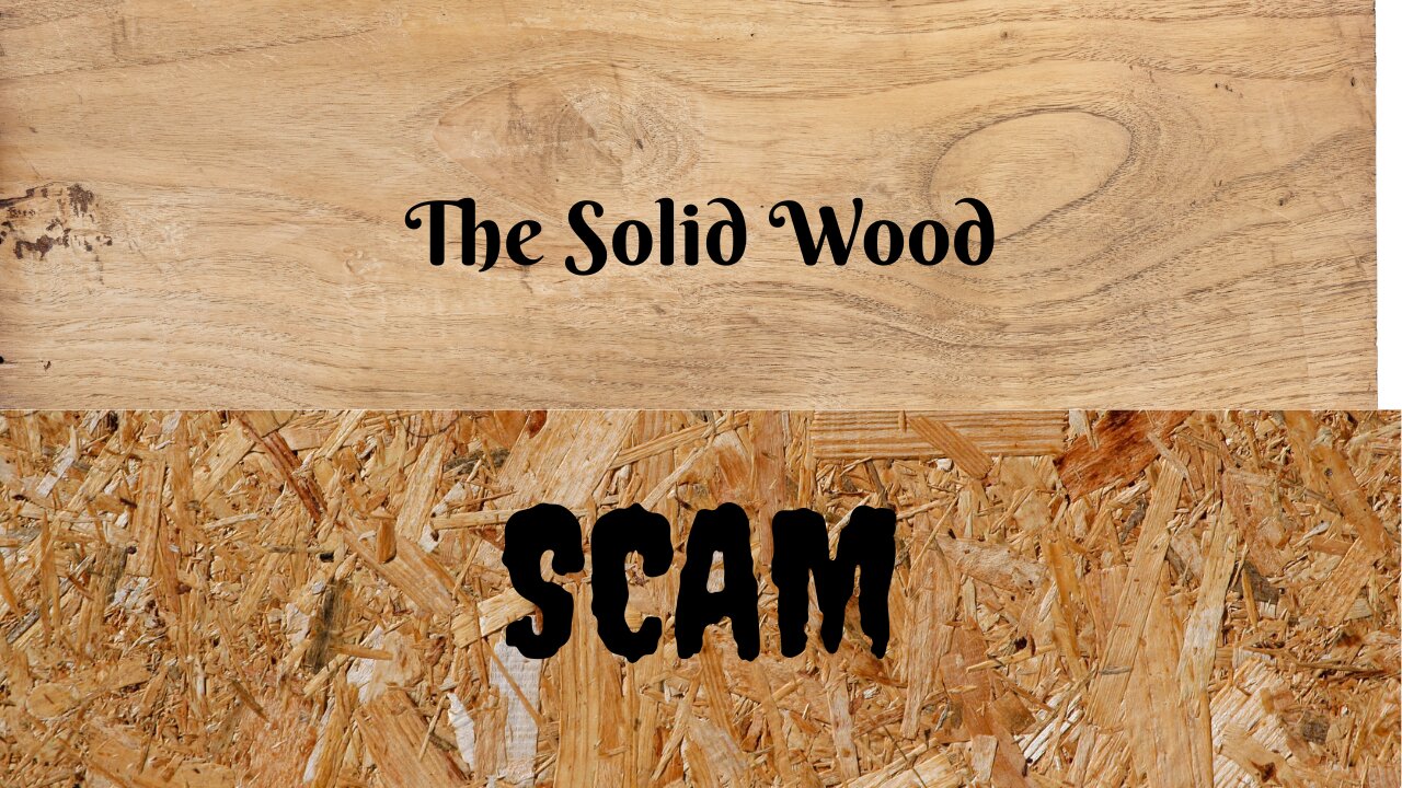 The Solid Wood SCAM- Engineered Wood Is Sold as Solid Wood!