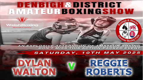 Denbigh A.B.C Presents an Afternoon of Boxing - (Skills) Dylan Walton V Reggie Roberts 10.05.25