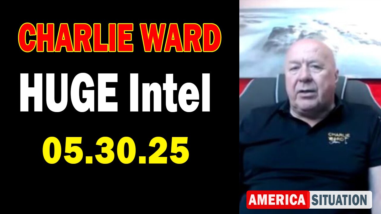 Charlie Ward HUGE Intel May 30: "Charlie Ward Daily News With Paul Brooker & Warren Thornton"