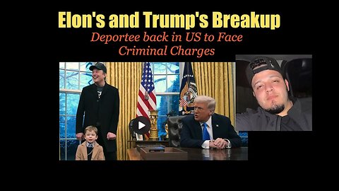 The Elon-Trump Breakup, BBB & Alien deported Back to US