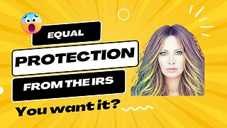 Equal Protection From The IRS
