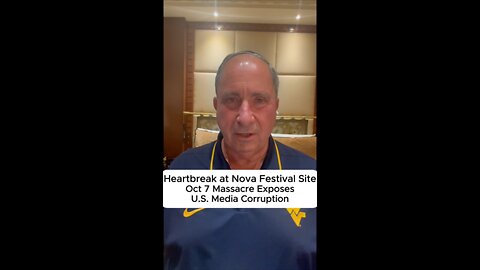 Heartbreak at Nova Festival Site: Oct 7 Massacre Exposes U.S. Media Corruption