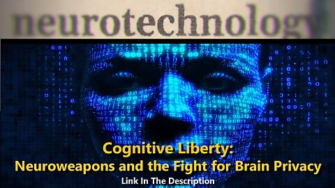 Cognitive Liberty: Neuroweapons and the Fight for Brain Privacy