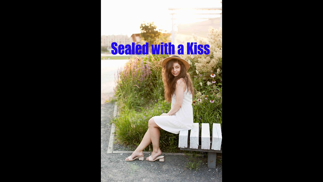 Sealed with a Kiss
