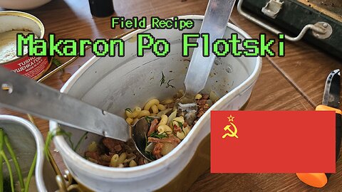 Field Recipe: Makaron Po Flotski (Russian Navy Style Pasta)