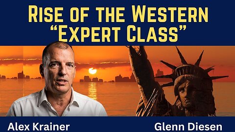 Alex Krainer (clip): Rise of the Western "Expert Class"