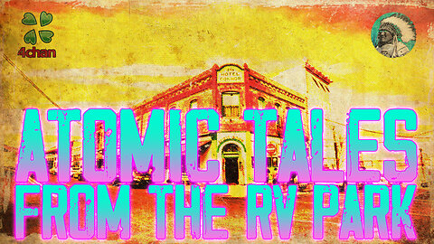 Atomic Tales From The RV Park | Paranormal Week in Review