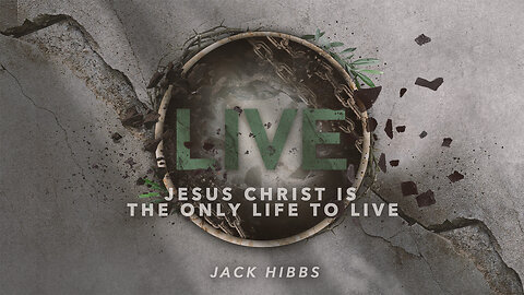 Live: Jesus Christ Is The Only Life To Live