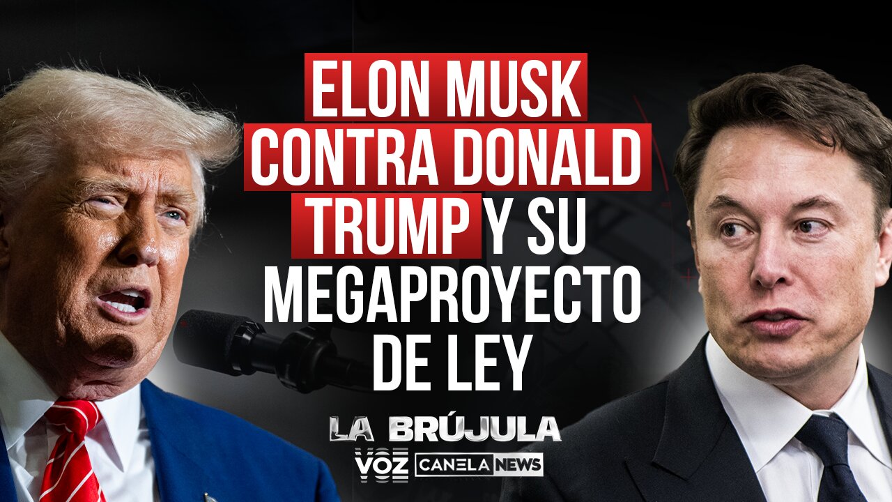 Elon Musk contra Donald Trump y su Mega Proyecto de ley - Episodio 57