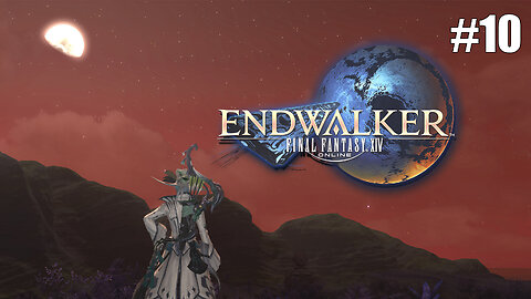 [Final Fantasy 14-Endwalker][#10]-It's beginning to look a lot like the Final Days [VTuber]