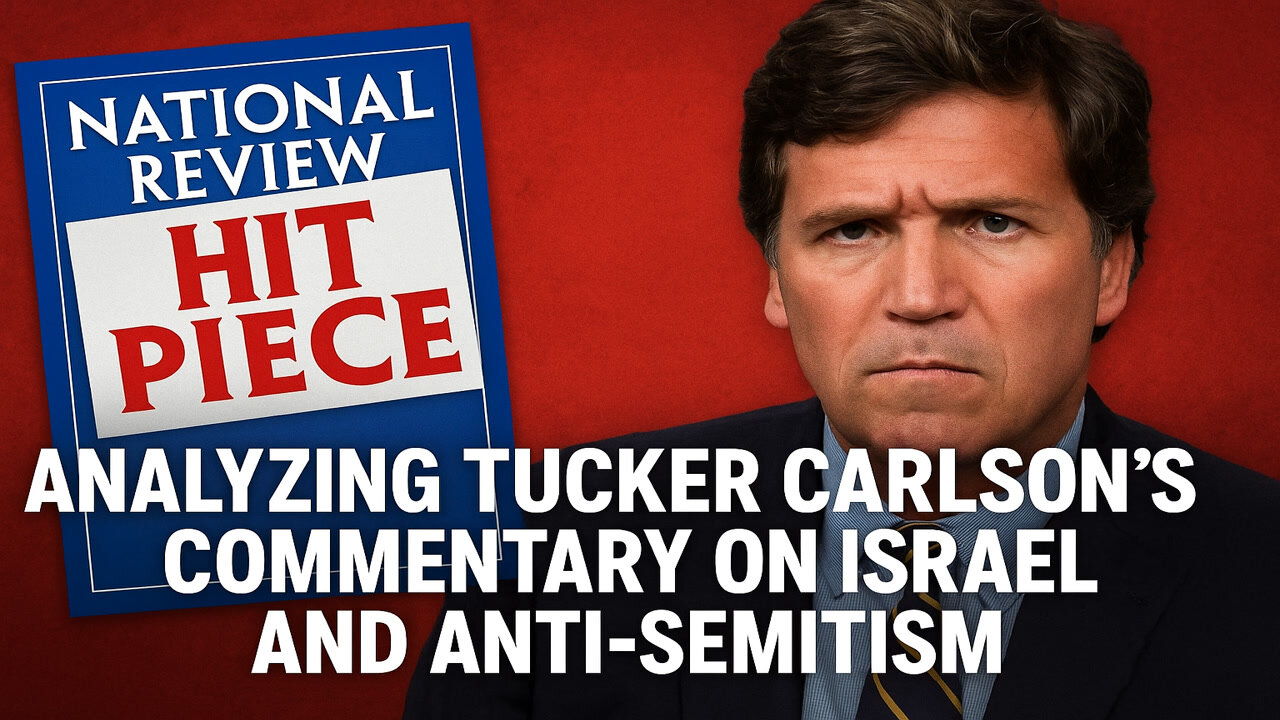 National Review: Tucker Carlson's Commentary on Israel & Anti-Semitism