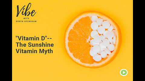 Ep. 344: "Vitamin D"--The Sunshine Vitamin Myth