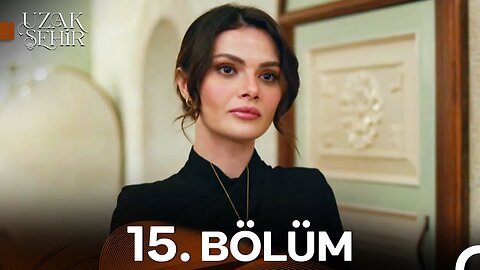 Uzak Sehir – Capitulo 15