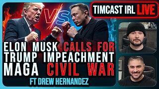MAGA CIVIL WAR: Elon Says IMPEACH TRUMP, Trump Says CUT Elon Contracts | Timcast IRL