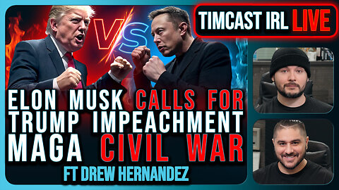 MAGA CIVIL WAR: Elon Says IMPEACH TRUMP, Trump Says CUT Elon Contracts | Timcast IRL
