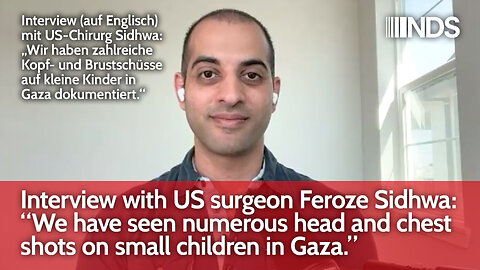 US surgeon Sidhwa: “We have seen numerous head and chest shots on small children in Gaza.” | NDS
