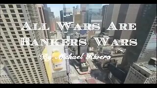 All Wars are Bankers Wars with Michael Rivero 2016