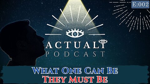 Ep. 2 - What One Can Be, They Must Be