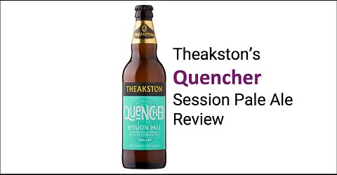 Theakston's Quencher Session Pale Ale Review
