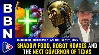 Shadow food, robot HOAXES and the next governor of Texas