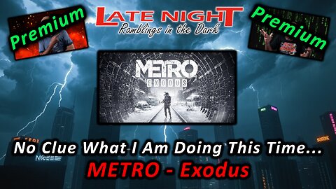 No Clue What I Am Doing This Time... METRO - Exodus