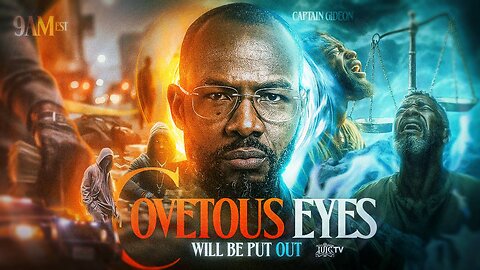 Covetous Eyes Will Be Put Out