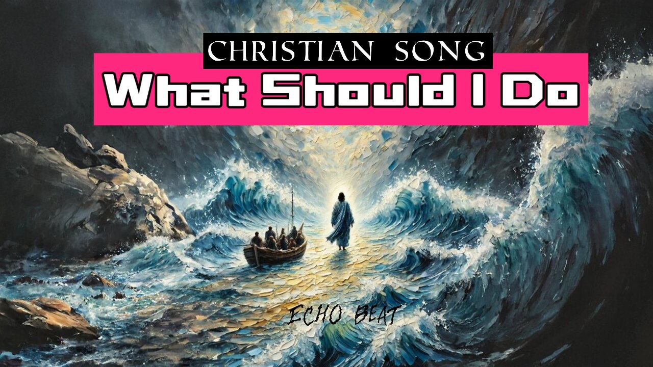 What Should I Do – English Christian Song | Heartfelt Worship & Surrender |