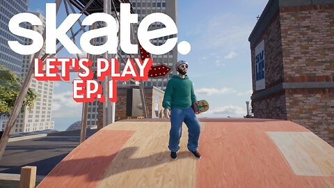 Let's Play Skate. EP. 1