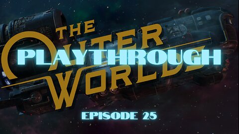 Pure Playthrough: THE OUTER WORLDS E25