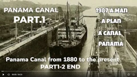 1987 A Man, a Plan, a Canal, Panama - Panama Canal from 1880 to the present PART1