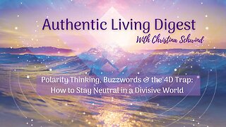 Polarity Thinking, Buzzwords & the 4D Trap: How to Stay Neutral in a Divisive World