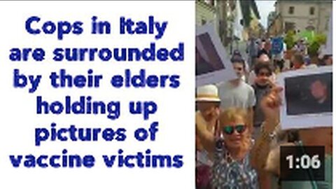 "Italian Police Surrounded by Elders Displaying Photos of Vaccine Victims"