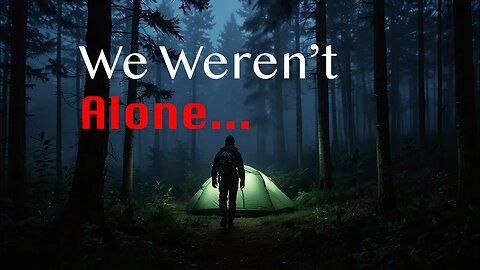 4 Very Scary TRUE Remote Tent Site Horror Stories