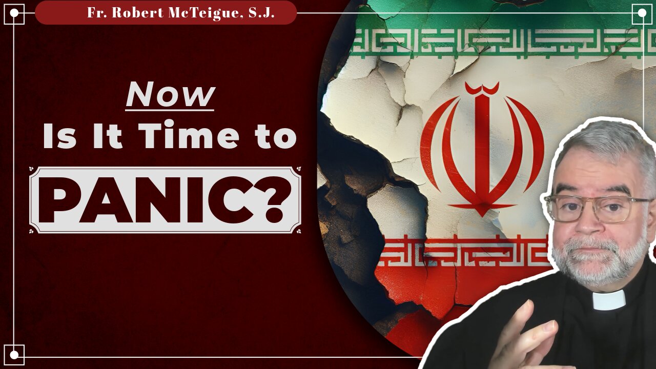 Now Is It Time to Panic? | Fr. Robert McTeigue, S.J.