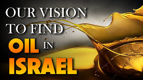 Our Vision to find Oil in Israel 06/19/2025