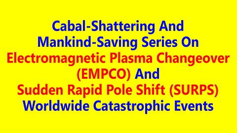 Catastrophic EMPCO & SURPS Events May Happen! Binge-Watch These Series B4 It's Too Late for Mankind!