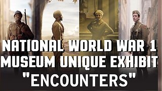 World War 1 Museum Encounters Exhibit - Unique Video Experience