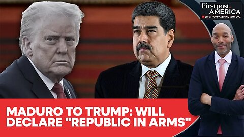 Venezuela's Maduro Vows to Declare "Republic in Arms" if Trump's Warships Attack | Firstpost America