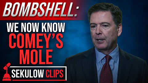 BOMBSHELL: We Now Know Comey’s Mole
